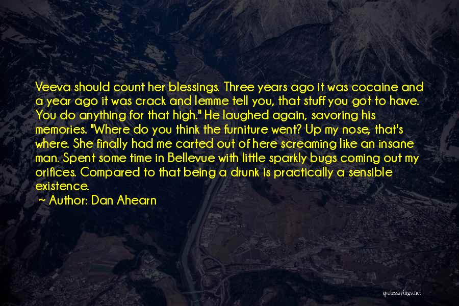 Dan Ahearn Quotes: Veeva Should Count Her Blessings. Three Years Ago It Was Cocaine And A Year Ago It Was Crack And Lemme