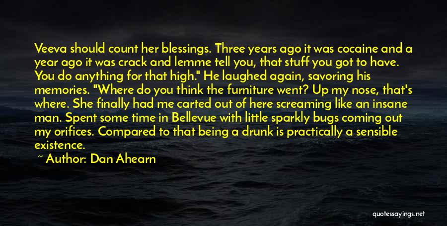 Dan Ahearn Quotes: Veeva Should Count Her Blessings. Three Years Ago It Was Cocaine And A Year Ago It Was Crack And Lemme