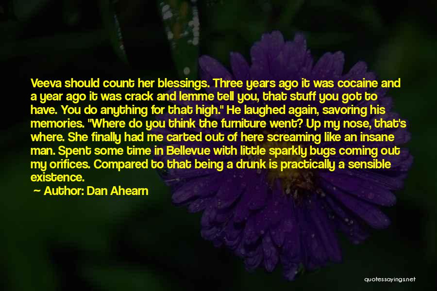 Dan Ahearn Quotes: Veeva Should Count Her Blessings. Three Years Ago It Was Cocaine And A Year Ago It Was Crack And Lemme