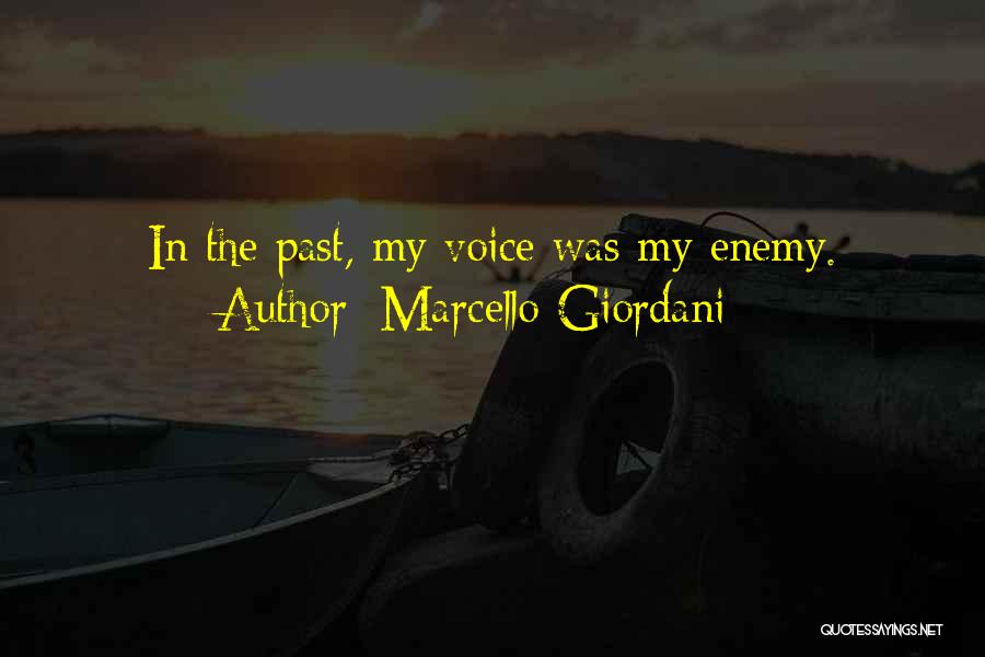 Marcello Giordani Quotes: In The Past, My Voice Was My Enemy.