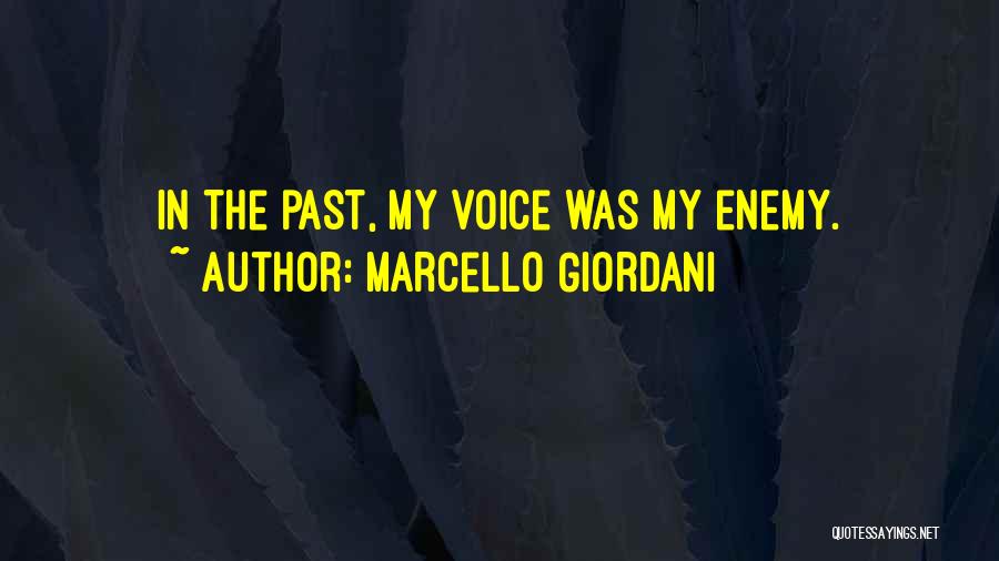 Marcello Giordani Quotes: In The Past, My Voice Was My Enemy.