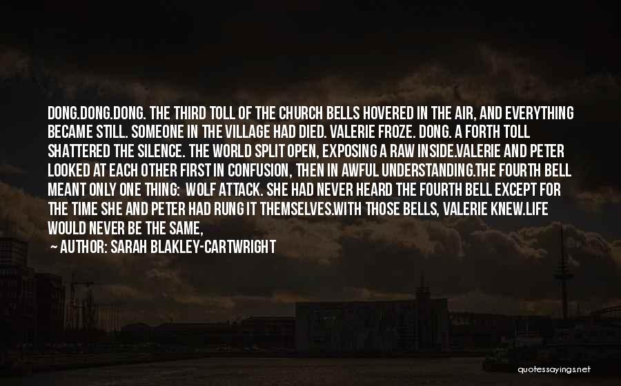 Sarah Blakley-Cartwright Quotes: Dong.dong.dong. The Third Toll Of The Church Bells Hovered In The Air, And Everything Became Still. Someone In The Village