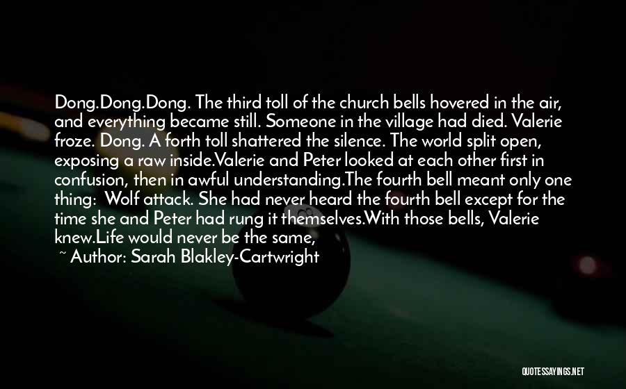 Sarah Blakley-Cartwright Quotes: Dong.dong.dong. The Third Toll Of The Church Bells Hovered In The Air, And Everything Became Still. Someone In The Village