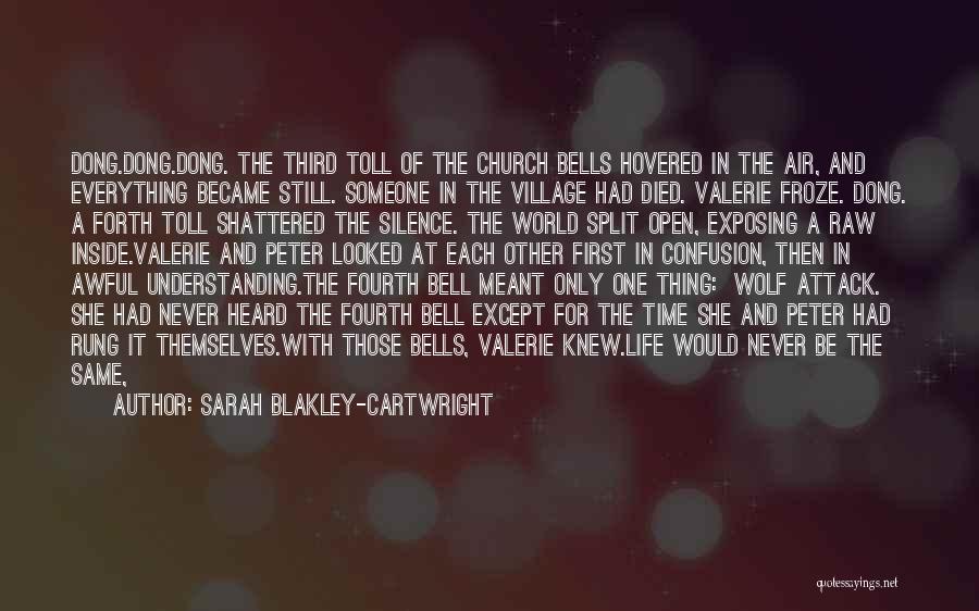 Sarah Blakley-Cartwright Quotes: Dong.dong.dong. The Third Toll Of The Church Bells Hovered In The Air, And Everything Became Still. Someone In The Village