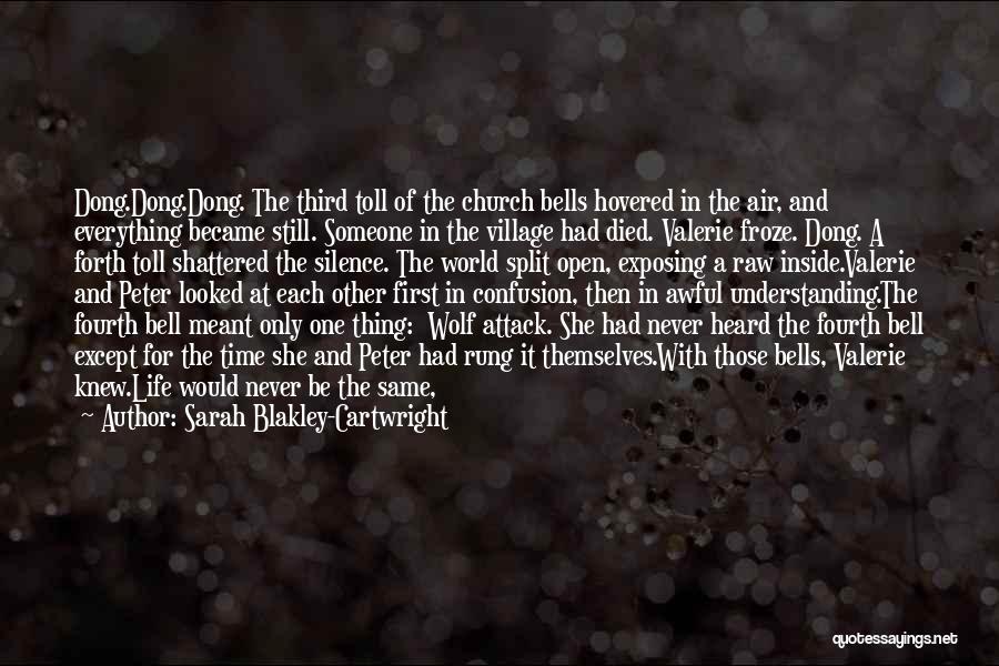 Sarah Blakley-Cartwright Quotes: Dong.dong.dong. The Third Toll Of The Church Bells Hovered In The Air, And Everything Became Still. Someone In The Village