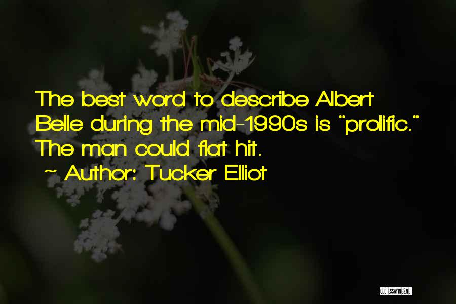 38165 Quotes By Tucker Elliot