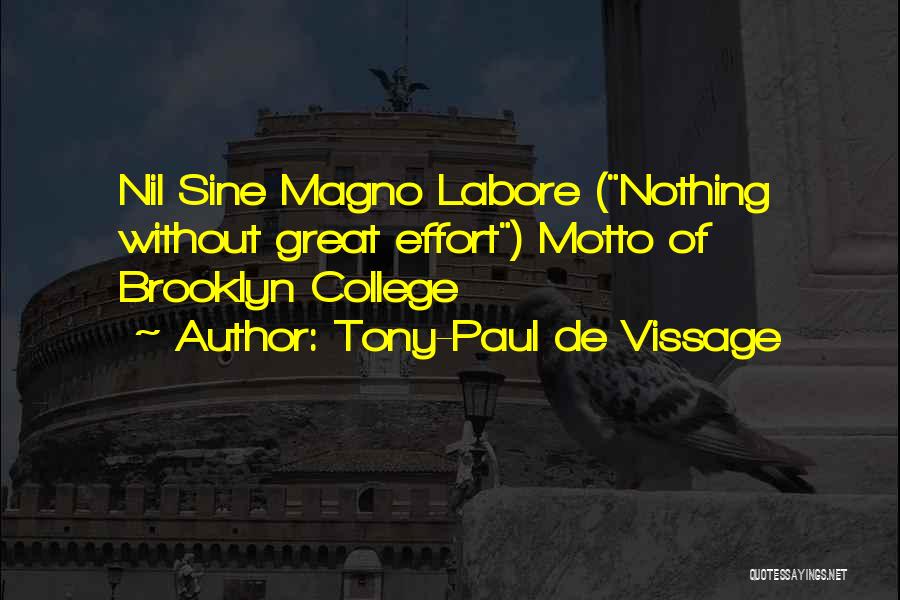 Tony-Paul De Vissage Quotes: Nil Sine Magno Labore (nothing Without Great Effort) Motto Of Brooklyn College