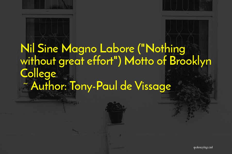 Tony-Paul De Vissage Quotes: Nil Sine Magno Labore (nothing Without Great Effort) Motto Of Brooklyn College