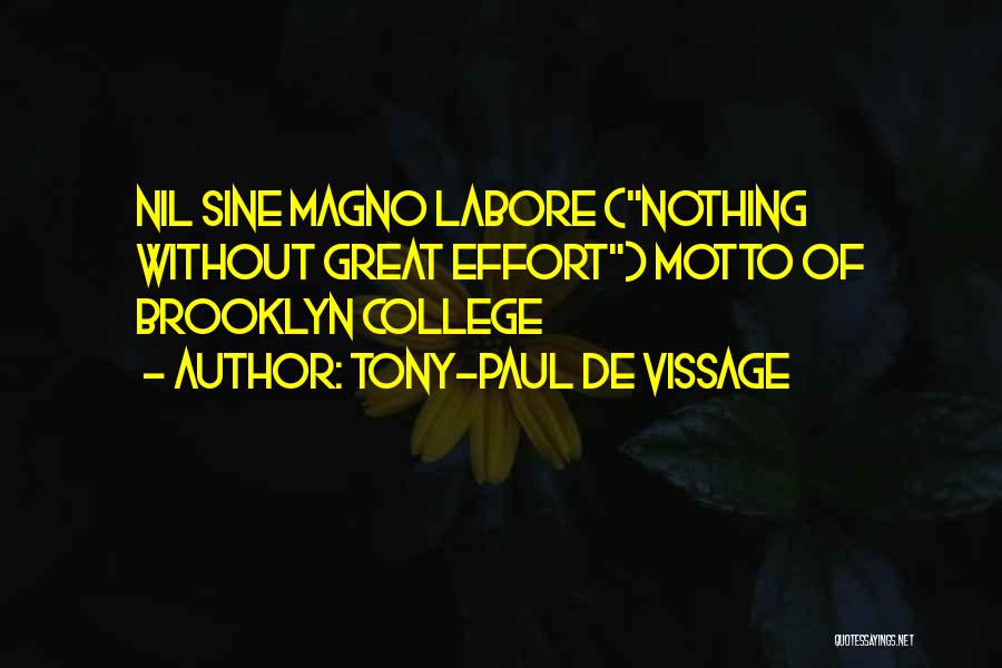 Tony-Paul De Vissage Quotes: Nil Sine Magno Labore (nothing Without Great Effort) Motto Of Brooklyn College