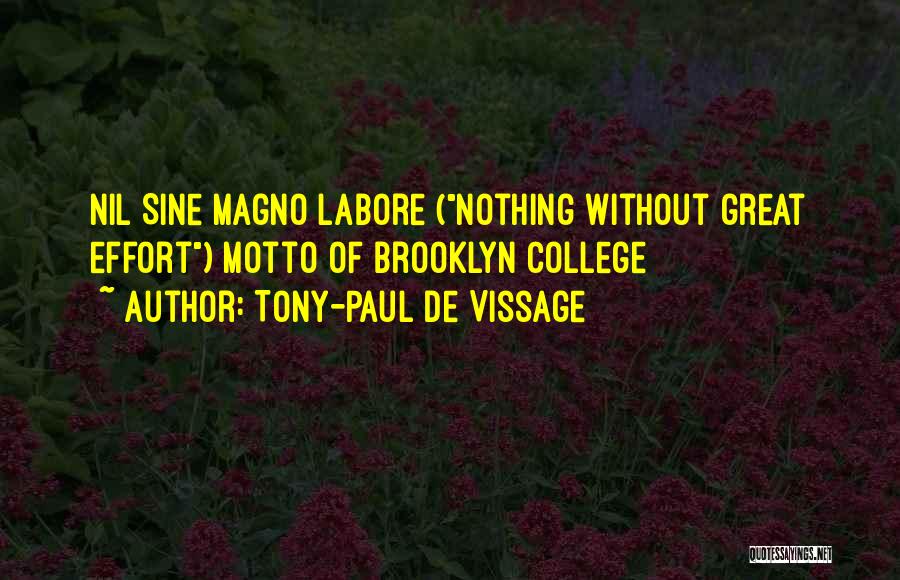 Tony-Paul De Vissage Quotes: Nil Sine Magno Labore (nothing Without Great Effort) Motto Of Brooklyn College