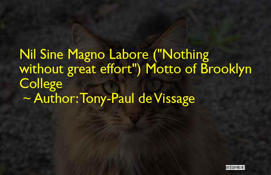 Tony-Paul De Vissage Quotes: Nil Sine Magno Labore (nothing Without Great Effort) Motto Of Brooklyn College