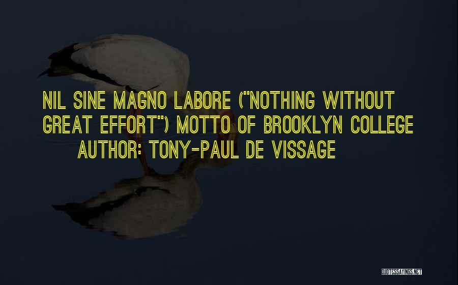Tony-Paul De Vissage Quotes: Nil Sine Magno Labore (nothing Without Great Effort) Motto Of Brooklyn College