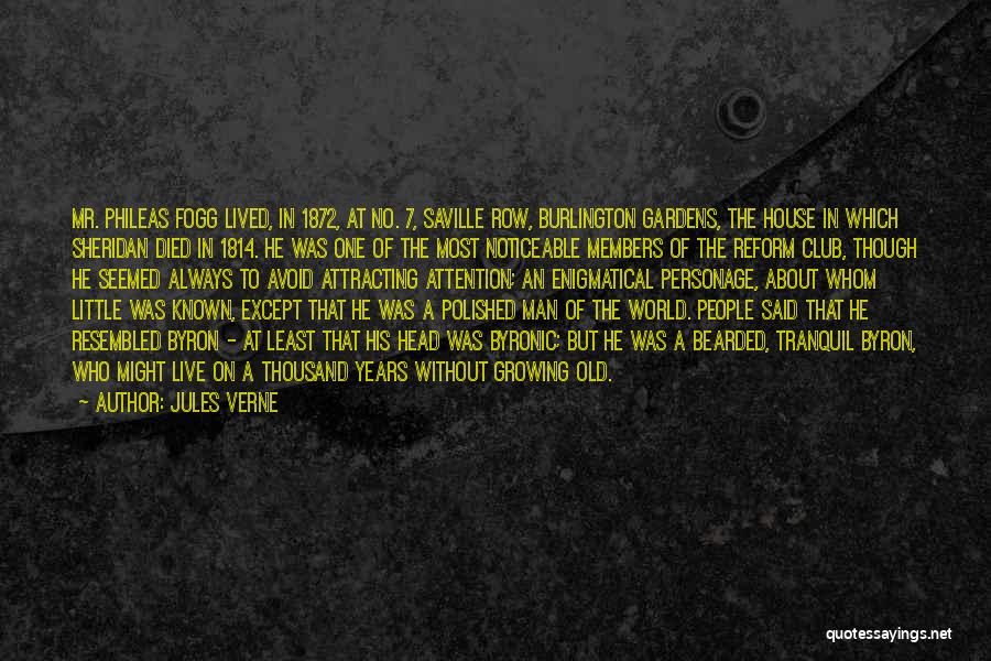 Jules Verne Quotes: Mr. Phileas Fogg Lived, In 1872, At No. 7, Saville Row, Burlington Gardens, The House In Which Sheridan Died In
