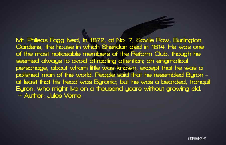 Jules Verne Quotes: Mr. Phileas Fogg Lived, In 1872, At No. 7, Saville Row, Burlington Gardens, The House In Which Sheridan Died In
