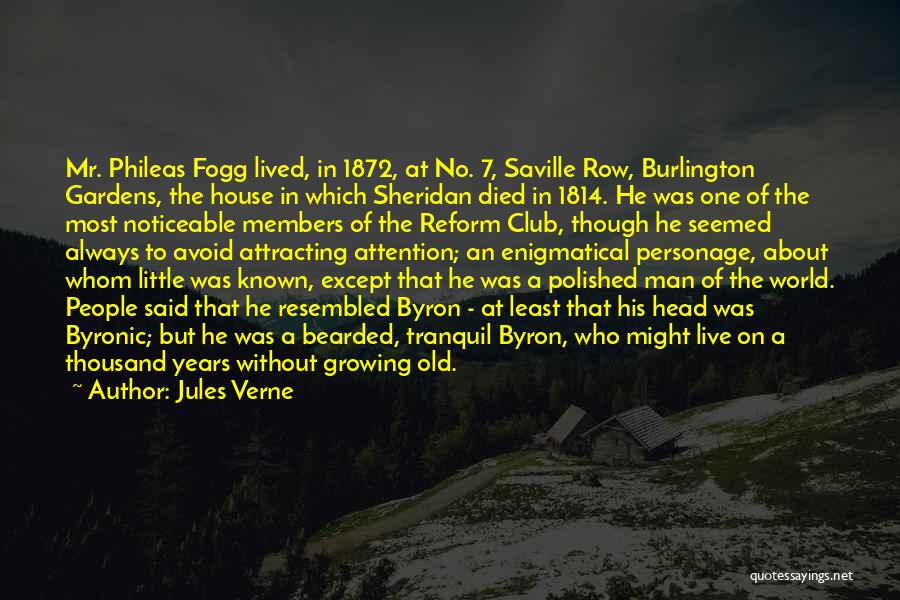 Jules Verne Quotes: Mr. Phileas Fogg Lived, In 1872, At No. 7, Saville Row, Burlington Gardens, The House In Which Sheridan Died In