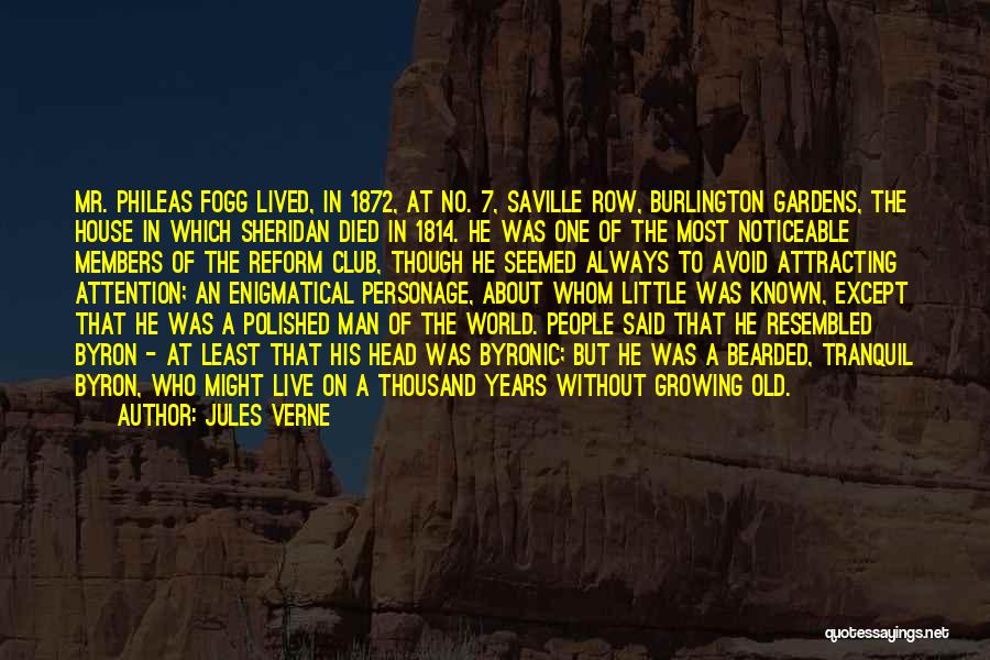 Jules Verne Quotes: Mr. Phileas Fogg Lived, In 1872, At No. 7, Saville Row, Burlington Gardens, The House In Which Sheridan Died In
