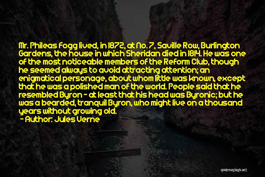 Jules Verne Quotes: Mr. Phileas Fogg Lived, In 1872, At No. 7, Saville Row, Burlington Gardens, The House In Which Sheridan Died In
