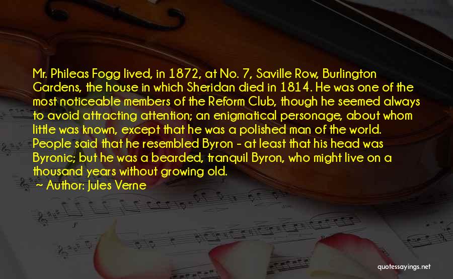 Jules Verne Quotes: Mr. Phileas Fogg Lived, In 1872, At No. 7, Saville Row, Burlington Gardens, The House In Which Sheridan Died In