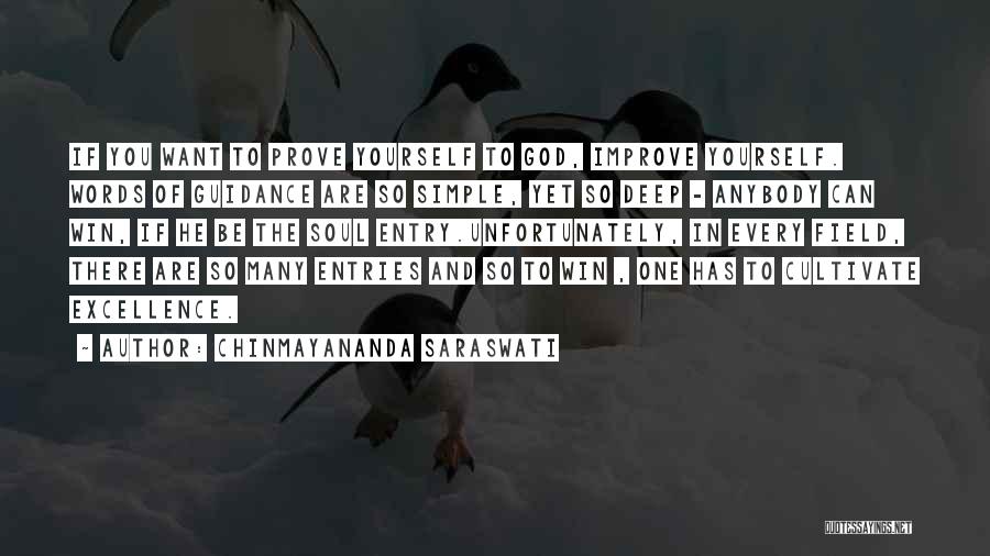 Chinmayananda Saraswati Quotes: If You Want To Prove Yourself To God, Improve Yourself. Words Of Guidance Are So Simple, Yet So Deep -