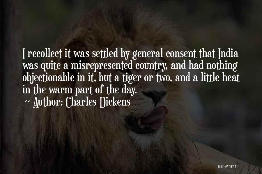 Charles Dickens Quotes: I Recollect It Was Settled By General Consent That India Was Quite A Misrepresented Country, And Had Nothing Objectionable In
