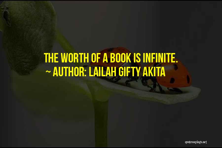 Lailah Gifty Akita Quotes: The Worth Of A Book Is Infinite.