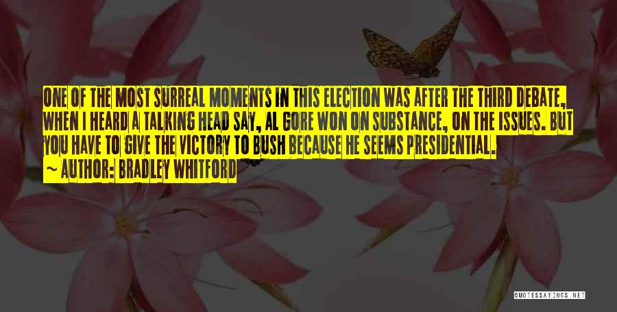 Bradley Whitford Quotes: One Of The Most Surreal Moments In This Election Was After The Third Debate, When I Heard A Talking Head