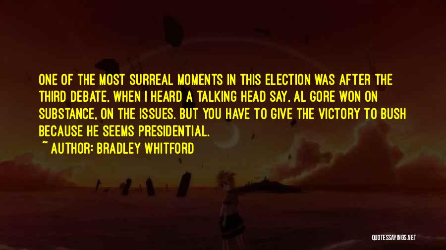 Bradley Whitford Quotes: One Of The Most Surreal Moments In This Election Was After The Third Debate, When I Heard A Talking Head