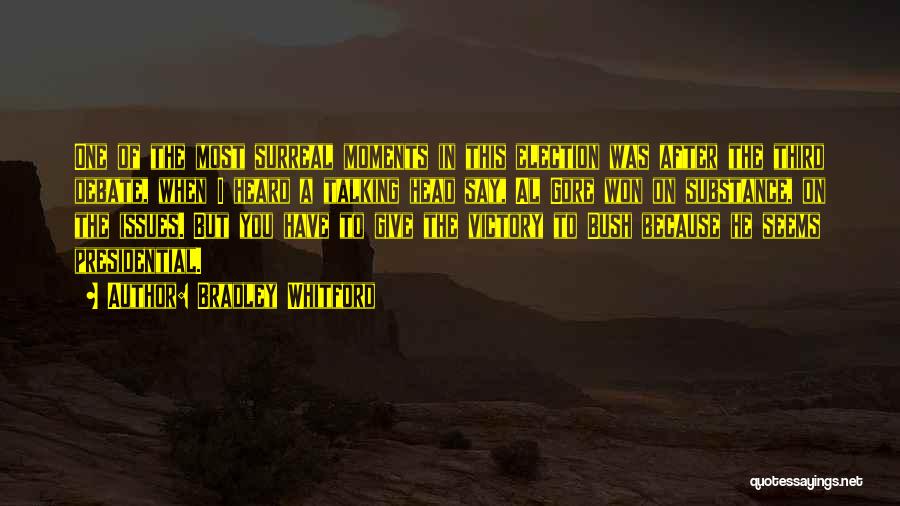 Bradley Whitford Quotes: One Of The Most Surreal Moments In This Election Was After The Third Debate, When I Heard A Talking Head