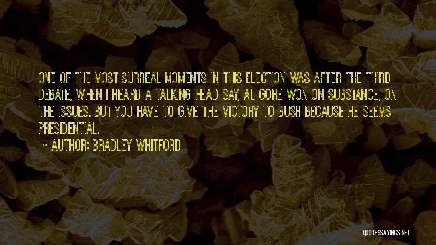 Bradley Whitford Quotes: One Of The Most Surreal Moments In This Election Was After The Third Debate, When I Heard A Talking Head