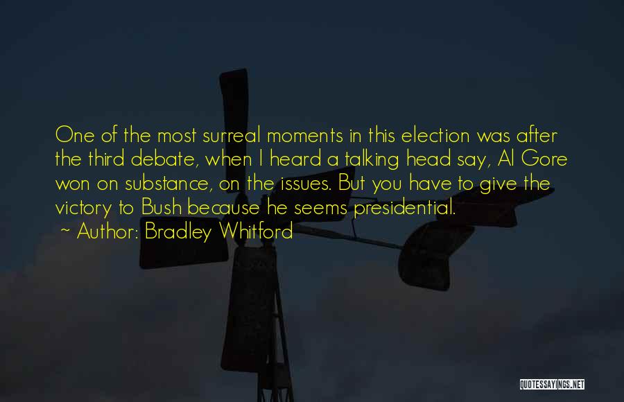 Bradley Whitford Quotes: One Of The Most Surreal Moments In This Election Was After The Third Debate, When I Heard A Talking Head