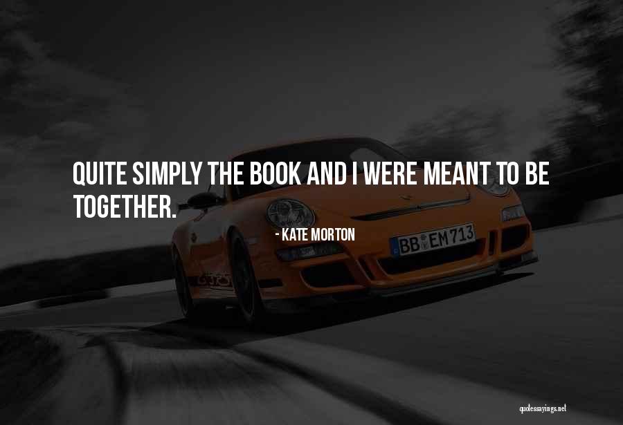 3859326 Quotes By Kate Morton 3859326 Quotes By Kate Morton
