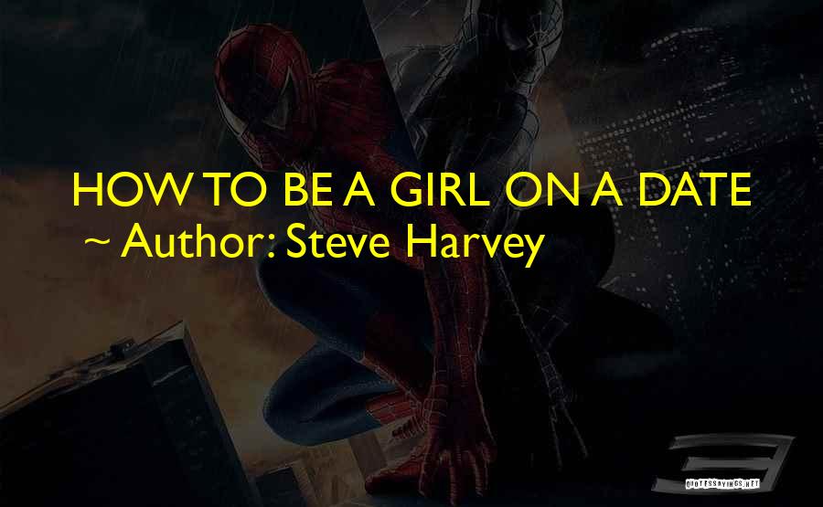 Steve Harvey Quotes: How To Be A Girl On A Date