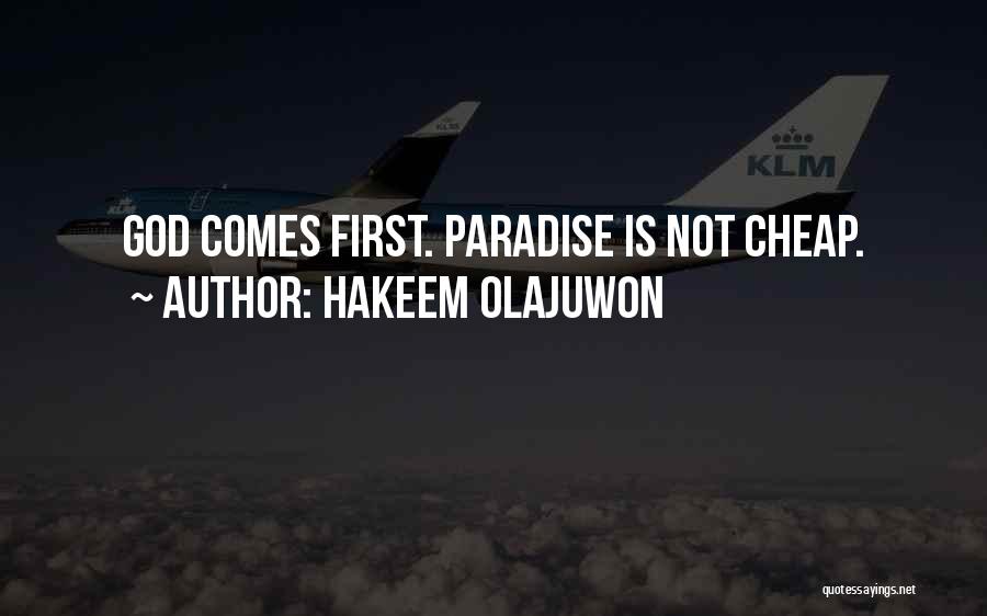 Hakeem Olajuwon Quotes: God Comes First. Paradise Is Not Cheap.