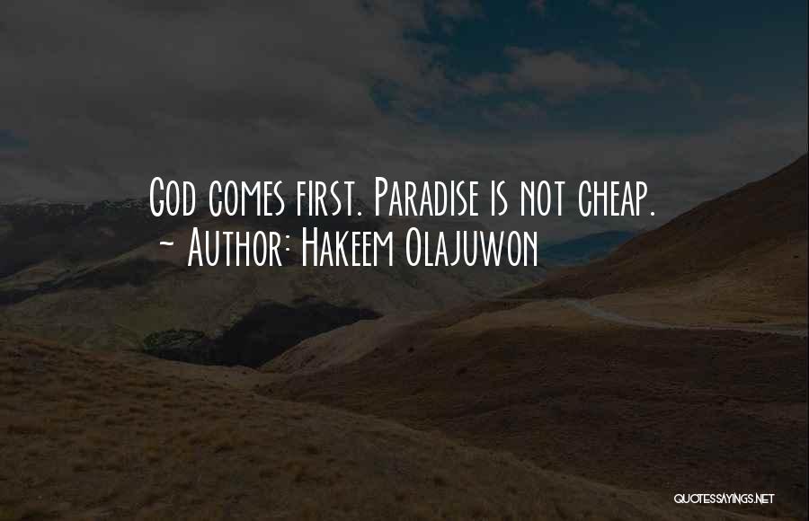 Hakeem Olajuwon Quotes: God Comes First. Paradise Is Not Cheap.