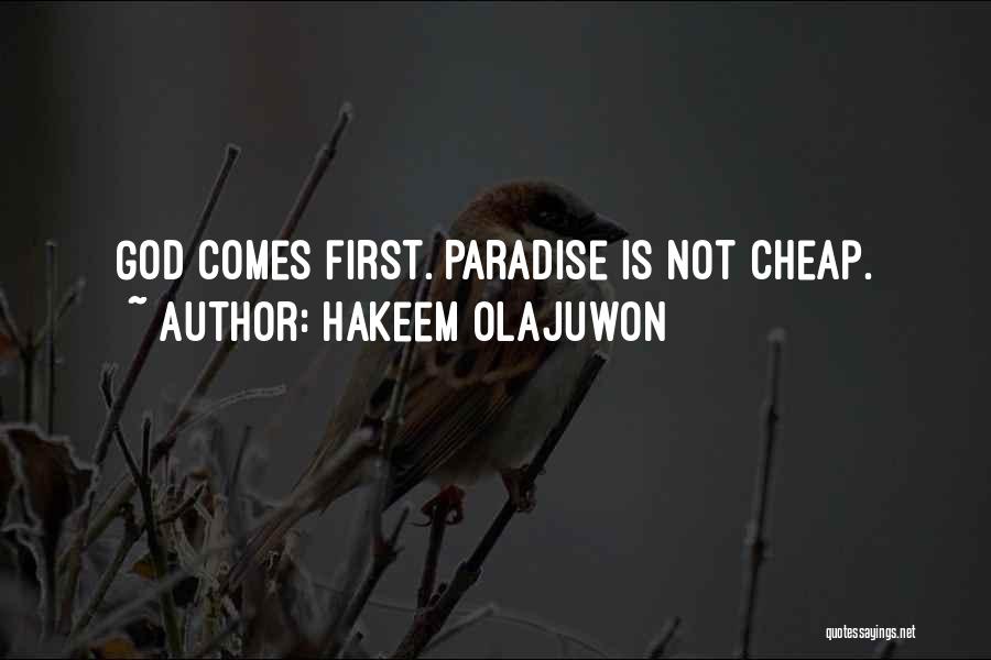 Hakeem Olajuwon Quotes: God Comes First. Paradise Is Not Cheap.