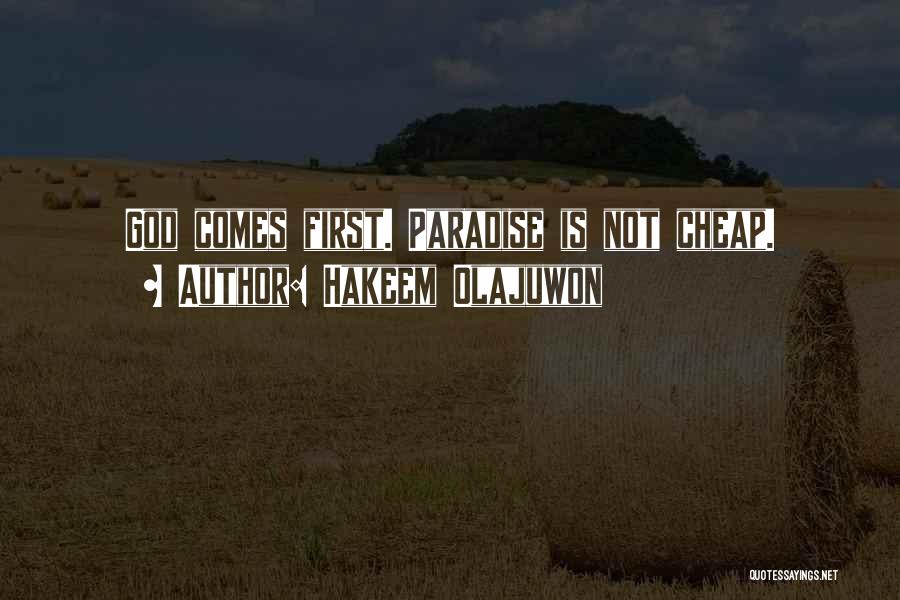 Hakeem Olajuwon Quotes: God Comes First. Paradise Is Not Cheap.