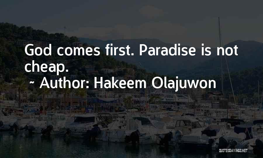 Hakeem Olajuwon Quotes: God Comes First. Paradise Is Not Cheap.