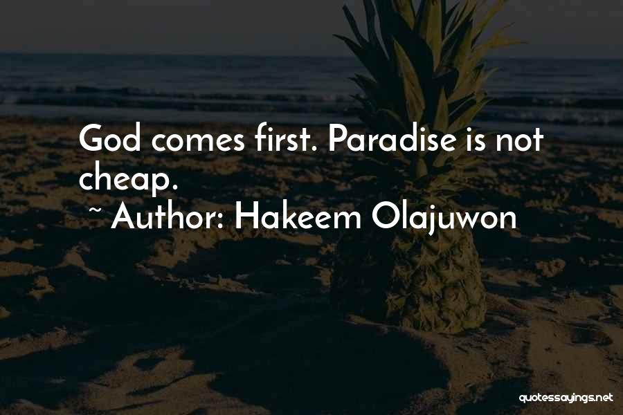 Hakeem Olajuwon Quotes: God Comes First. Paradise Is Not Cheap.