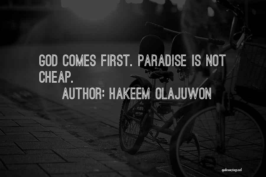Hakeem Olajuwon Quotes: God Comes First. Paradise Is Not Cheap.