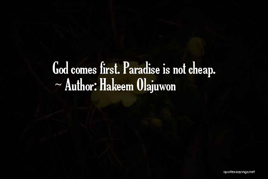 Hakeem Olajuwon Quotes: God Comes First. Paradise Is Not Cheap.