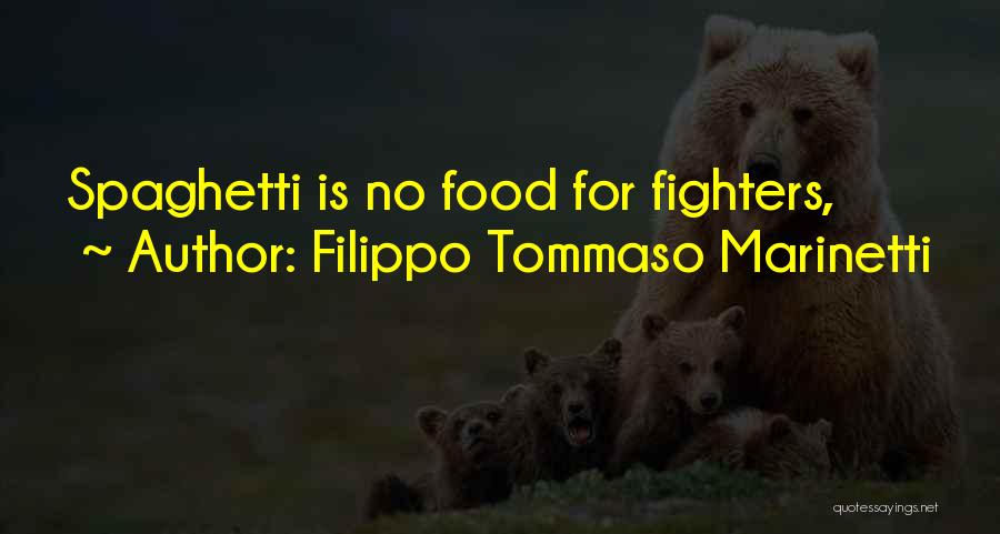 Filippo Tommaso Marinetti Quotes: Spaghetti Is No Food For Fighters,