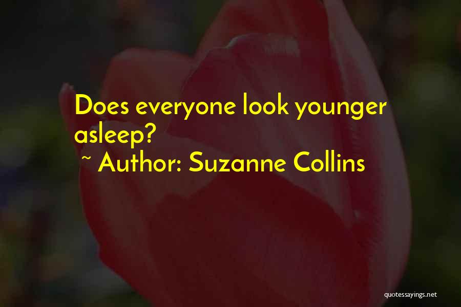 Suzanne Collins Quotes: Does Everyone Look Younger Asleep?