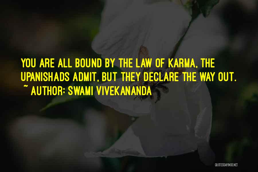 Swami Vivekananda Quotes: You Are All Bound By The Law Of Karma, The Upanishads Admit, But They Declare The Way Out.