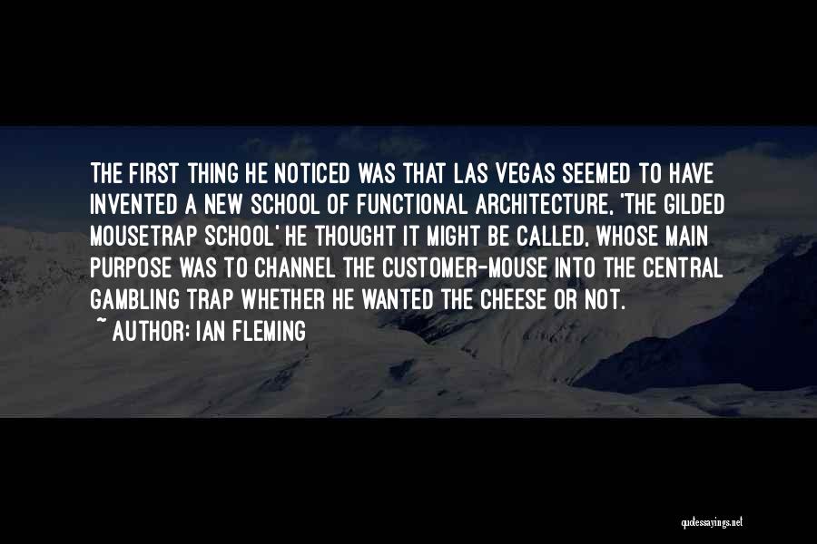 Ian Fleming Quotes: The First Thing He Noticed Was That Las Vegas Seemed To Have Invented A New School Of Functional Architecture, 'the