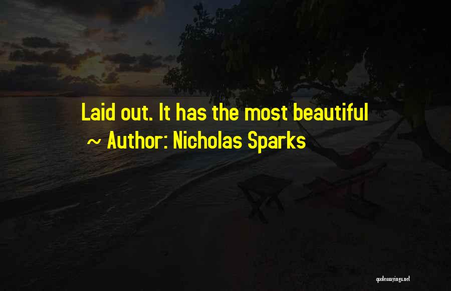 Nicholas Sparks Quotes: Laid Out. It Has The Most Beautiful