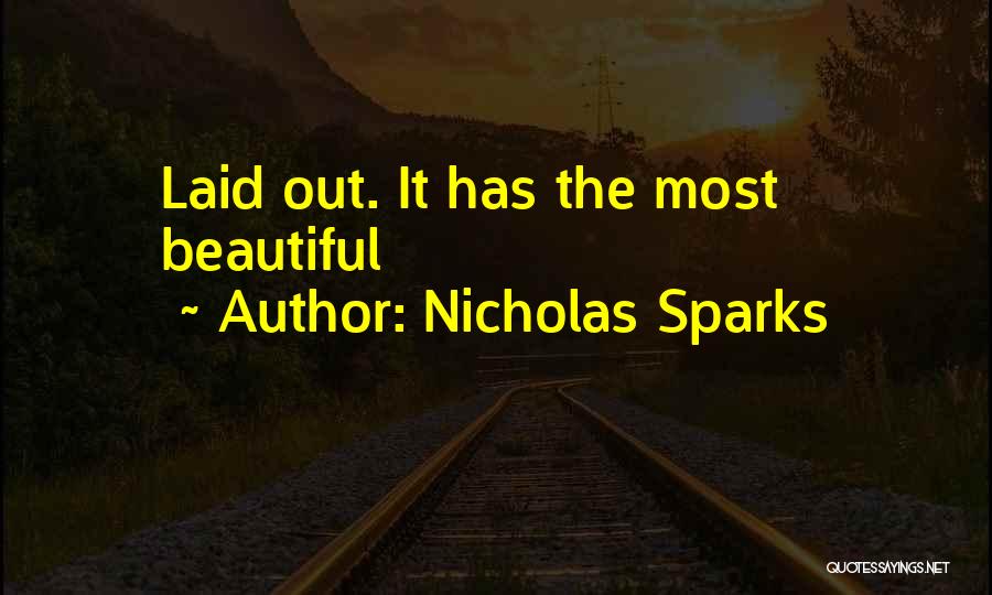Nicholas Sparks Quotes: Laid Out. It Has The Most Beautiful
