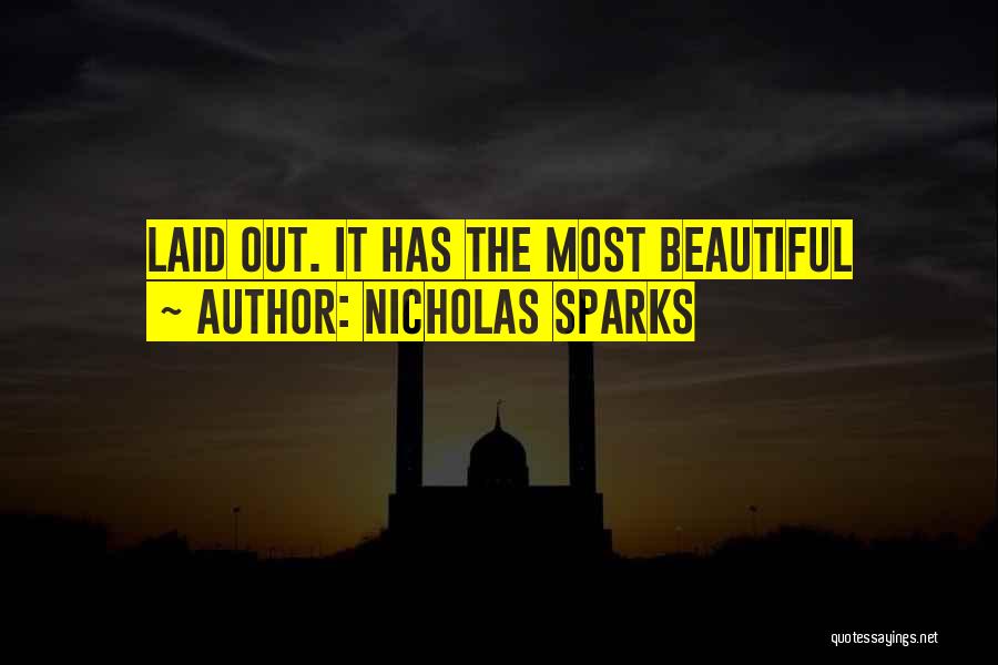 Nicholas Sparks Quotes: Laid Out. It Has The Most Beautiful