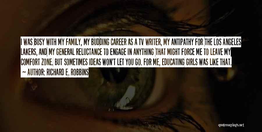 Richard E. Robbins Quotes: I Was Busy With My Family, My Budding Career As A Tv Writer, My Antipathy For The Los Angeles Lakers,