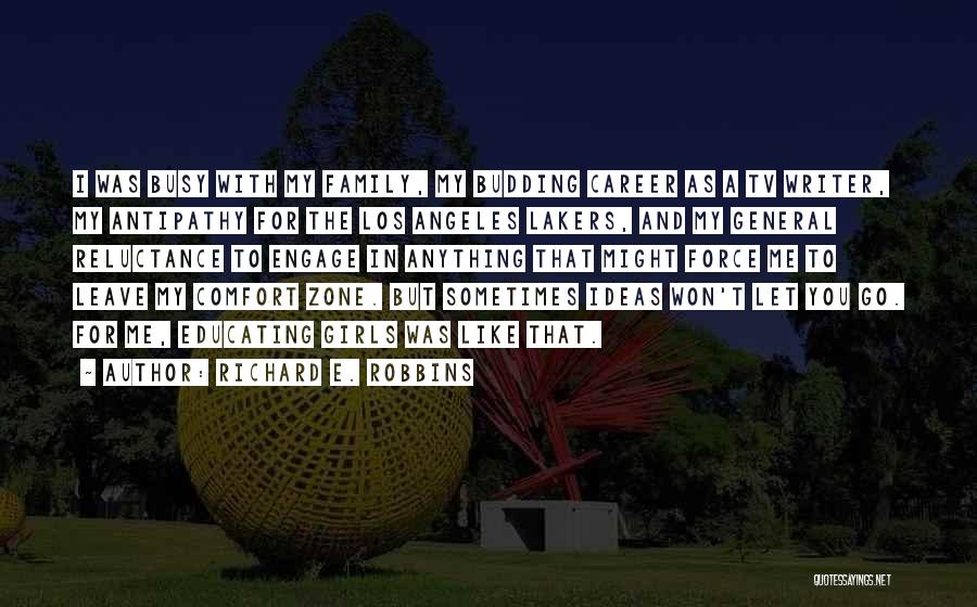 Richard E. Robbins Quotes: I Was Busy With My Family, My Budding Career As A Tv Writer, My Antipathy For The Los Angeles Lakers,