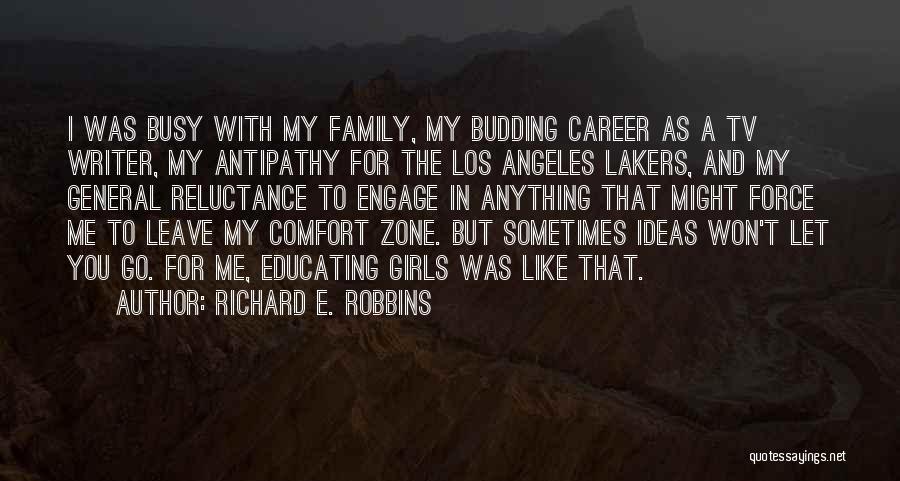 Richard E. Robbins Quotes: I Was Busy With My Family, My Budding Career As A Tv Writer, My Antipathy For The Los Angeles Lakers,